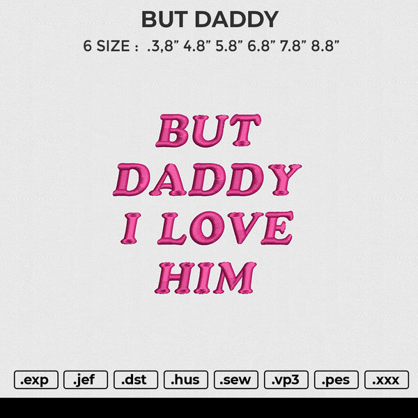 BUT DADDY Embroidery File 6 size