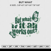 BUT WHAT Embroidery File 6 size
