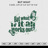 BUT WHAT Embroidery File 6 size