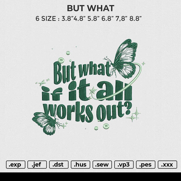 BUT WHAT Embroidery File 6 size