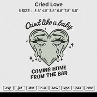 Cried Love Embroidery File 6 size