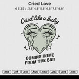 Cried Love Embroidery File 6 size