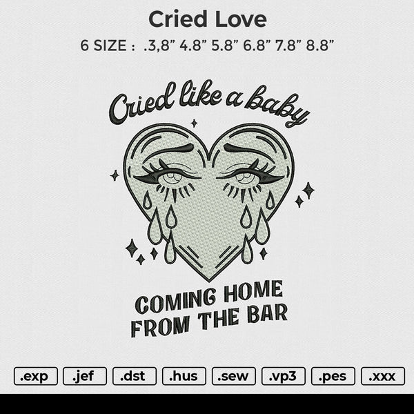 Cried Love Embroidery File 6 size