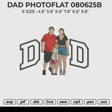 DAD PHOTOFLAT 080625B Embroidery File 6 size