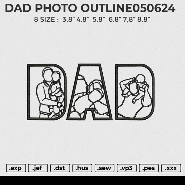 DAD PHOTO OUTLINE050624 Embroidery File 6 size
