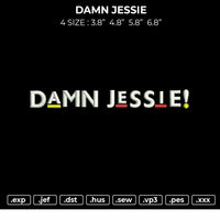 Damn Jessie Embroidery File 4 size