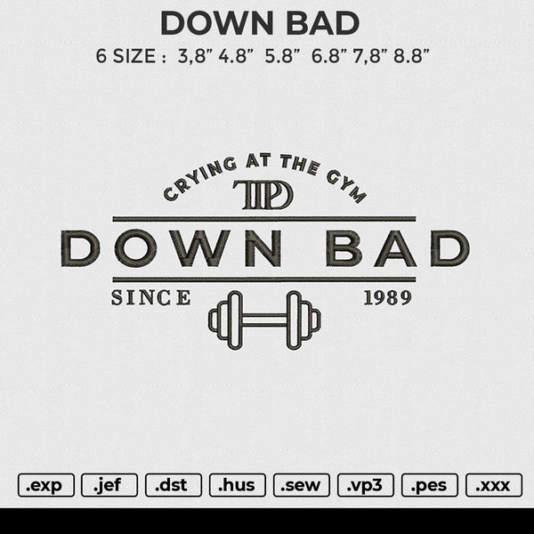 DOWN BAD Embroidery File 6 size