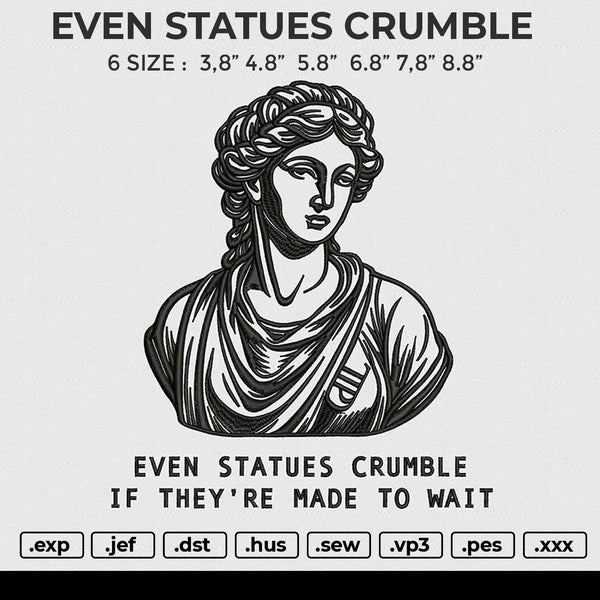 EVEN STATUES CRUMBLE Embroidery File 6 size