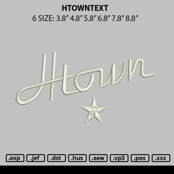 Htowntext Embroidery File 6 sizes