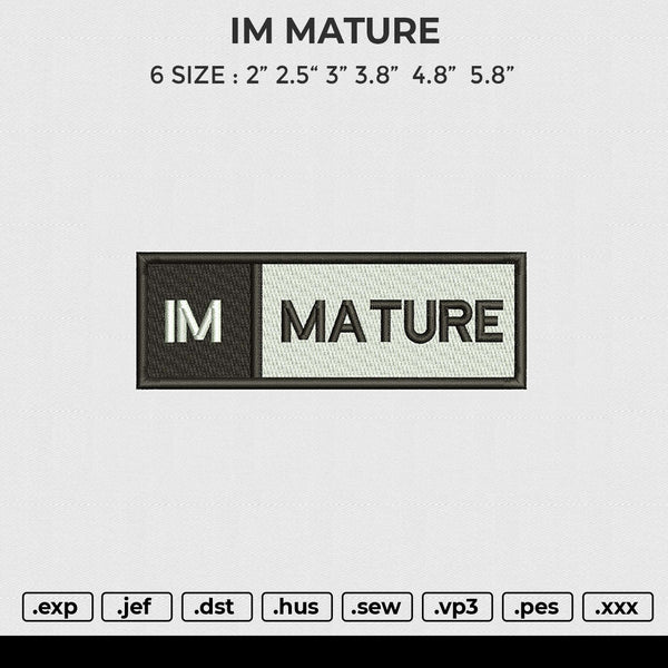 IM MATURE Embroidery File 6 size