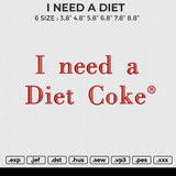 I NEED A DIET Embroidery File 6 size