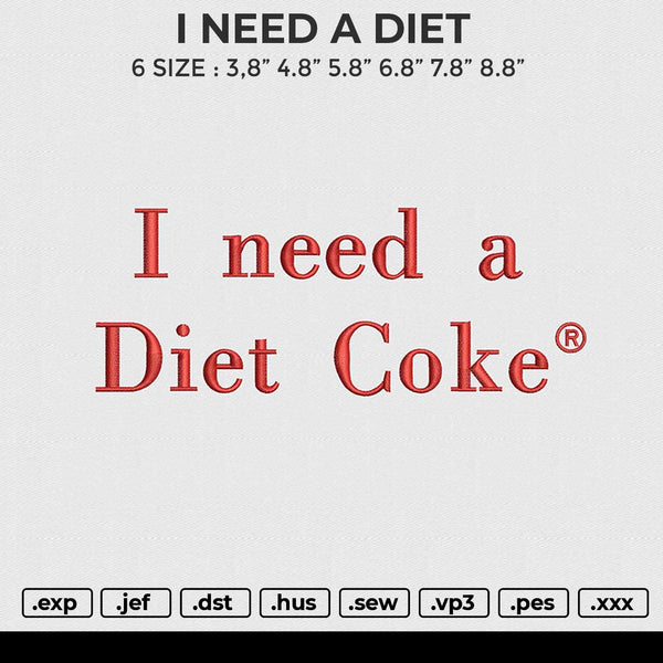 I NEED A DIET Embroidery File 6 size