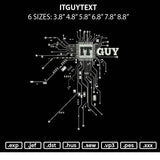 Itguytext Embroidery File 6 sizes