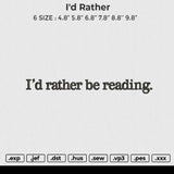 I'd rather Embroidery File 6 size