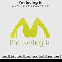 Im loving it Embroidery File 6 size