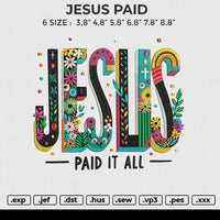 JESUS PAID Embroidery File 6 size