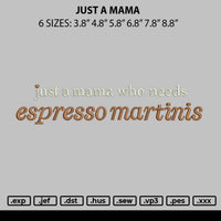 Just A Mama Embroidery File 6 sizes