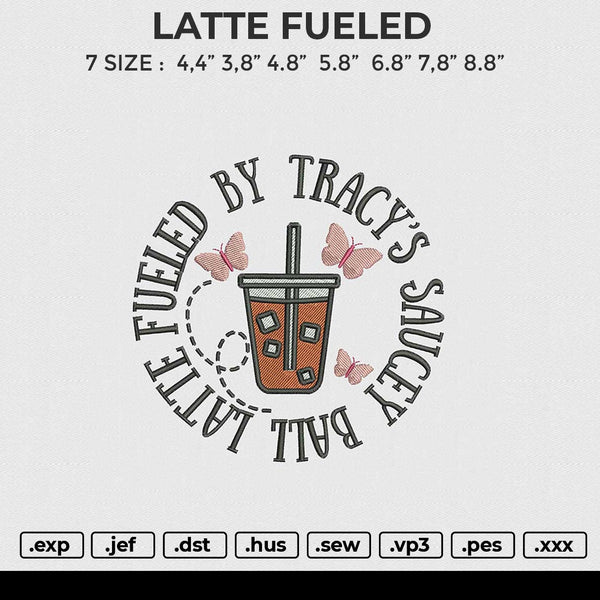LATTE FUELED Embroidery File 6 size