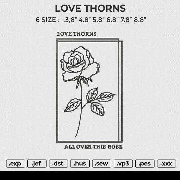 LOVE THORNS Embroidery File 6 size