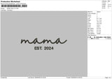 Mama Est24 V2 Embroidery File 6 sizes