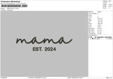 Mama Est24 V2 Embroidery File 6 sizes