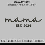 Mama Est24 V2 Embroidery File 6 sizes