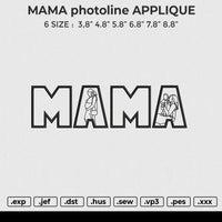 MAMA photoline APPLIQUE Embroidery File 6 size