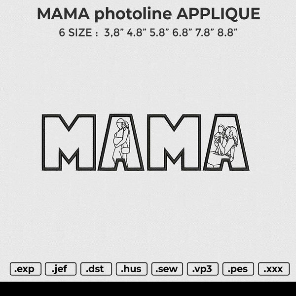 MAMA photoline APPLIQUE Embroidery File 6 size