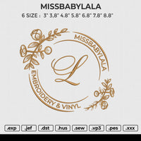 MISSBABYLALA Embroidery File 6 size