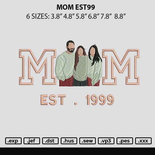 Mom Est99 Embroidery File 6 sizes