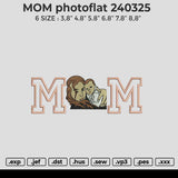 MOM photoflat 240325 Embroidery File 6 size