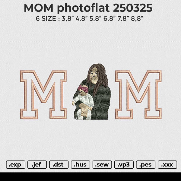 MOM photoflat 250325 Embroidery File 6 size