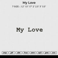 My Love Embroidery File 6 size