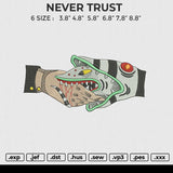 NEVER TRUST Embroidery File 6 size