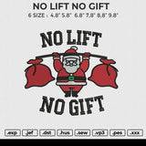 NO LIFT NO GIFT Embroidery File 6 size
