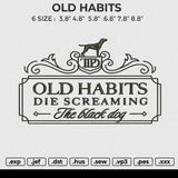 OLD HABITS Embroidery File 6 size