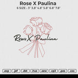 Rose X Paulina Embroidery File 6 size