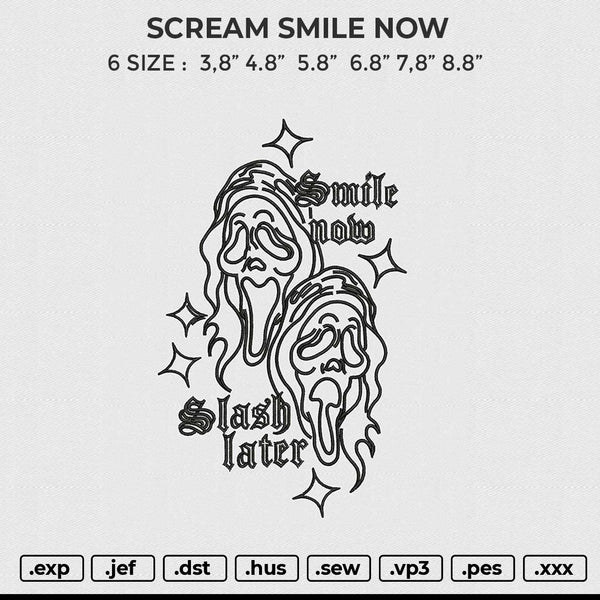 SCREAM SMILE NOW Embroidery File 6 size