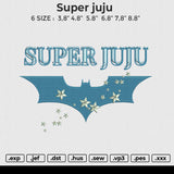 Super juju Embroidery File 6 size