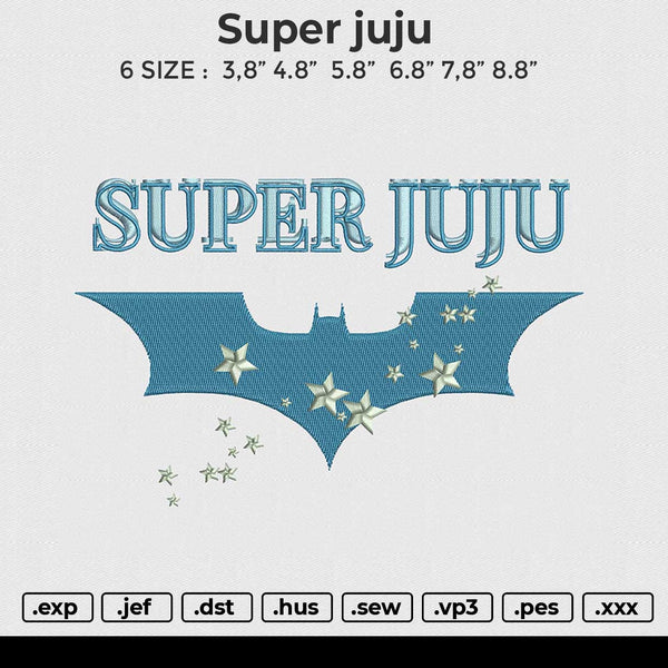 Super juju Embroidery File 6 size