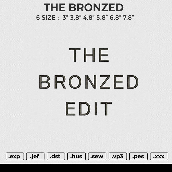 THE BRONZED Embroidery File 4 size