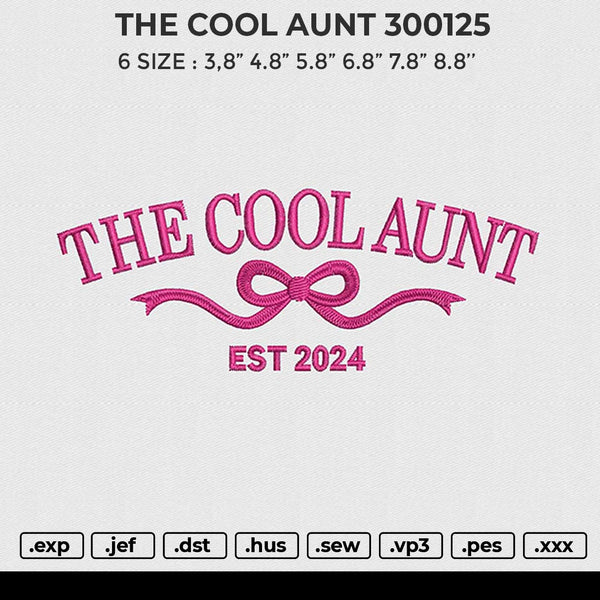 THE COOL AUNT 300125 Embroidery File 6 sizes