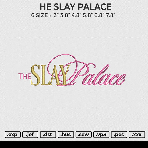 HE SLAY PALACE Embroidery File 4 size