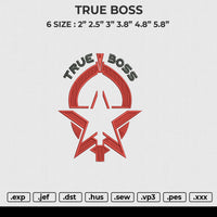 TRUE BOSS Embroidery File 6 size