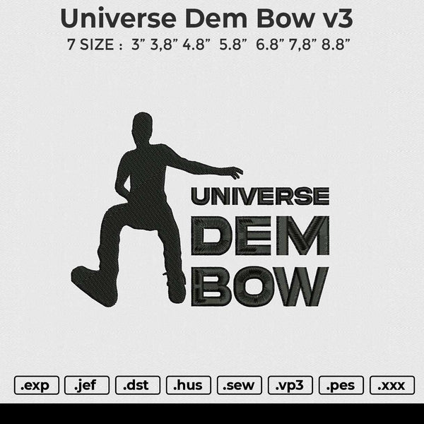 Universe Dem Bow v3 Embroidery File 6 size