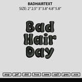 Badhairtext Embroidery File 6 sizes