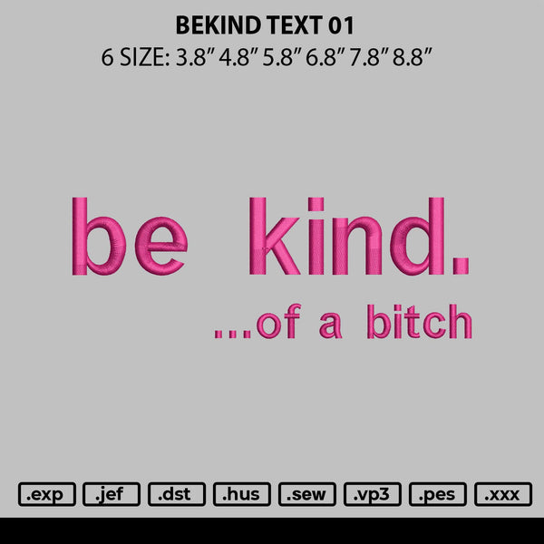 Bekind Text 01 Embroidery File 6 sizes