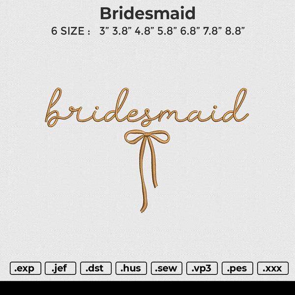 Bridesmaid Embroidery File 6 sizes