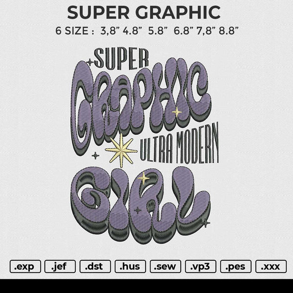 SUPER GRAPHIC Embroidery File 6 size