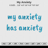 My anxiety Embroidery File 6 size